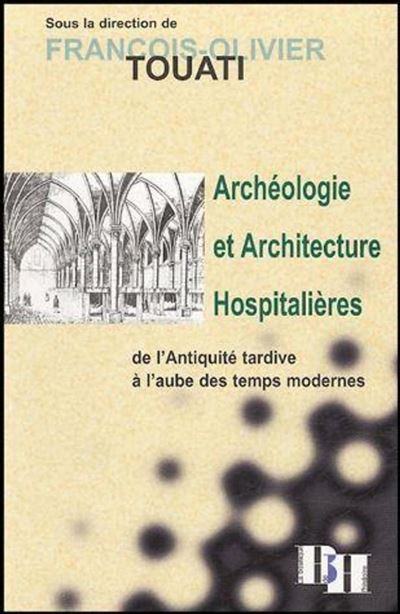 Archeologie et architecture hospitalieres de l'Antiquite