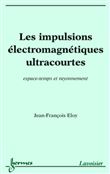 Les impulsions électromagnétiques ultracourtes