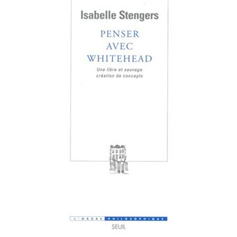 Penser avec Whitehead. Une libre et sauvage création de concepts - 1