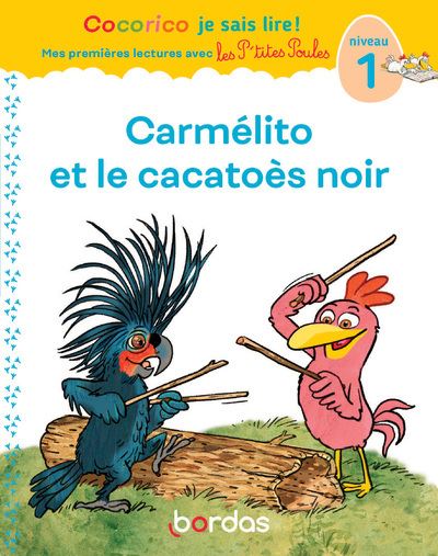 Cocorico Je sais lire ! premières lectures avec les P'tites Poules - Carmélito et le cacatoès noir
