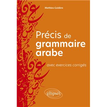 Précis de grammaire arabe avec exercices corrigés