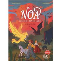 Noa et les créatures fantastiques - Le refuge en péril
