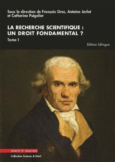 La recherche scientifique : un droit fondamental ? Tome I - François Gros - broché