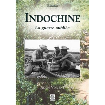 Indochine - La guerre oubliée - 1