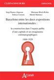 Barcelone entre les deux expositions internationales