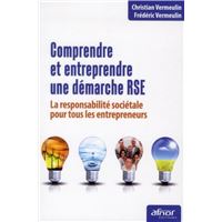 Comprendre et entreprendre une démarche RSE