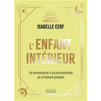 L'Enfant intérieur - Se reconnecter à sa joie profonde et à l'instant présent - 1