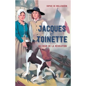 Jacques et Toinette. Au cœur de la Révolution - 1