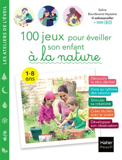 100 jeux pour eveiller son enfant a la nature