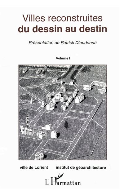 Villes reconstruites du dessin au destin - Tome 1 - Inconnus