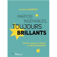 Parfois ingérables, toujours brillants