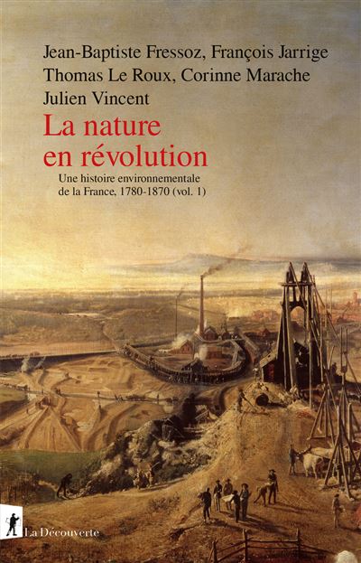 La nature en revolution - Une histoire environnementale de l