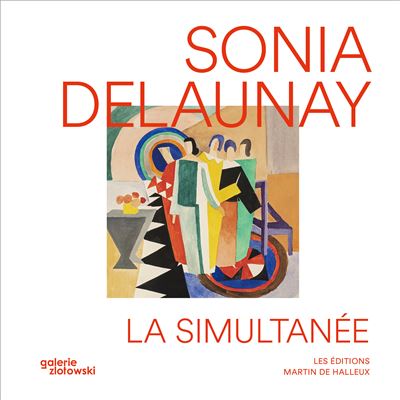 Sonia Delaunay, la simultanée Edition bilingue français anglais - Anne Bonnin - Martin De Halleux - relié - Monographie