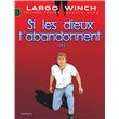Largo Winch - Tome 25 - Si les dieux t'abandonnent...