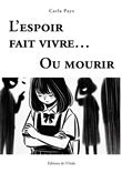 L'espoir fait vivre... Ou mourir