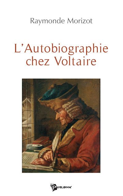 L'autobiographie chez Voltaire - Raymonde Morizot - broché