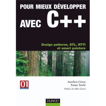Pour mieux développer avec C++ - Design patterns, STL, RTTI et smart pointers - 1