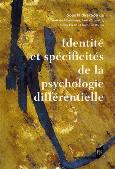 IDENTITE ET SPECIFICITES DE LA Psychologie differentielle - 