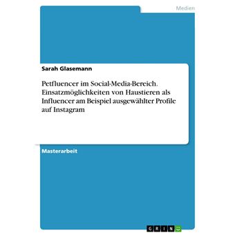 Petfluencer im Social-Media-Bereich. Einsatzmöglichkeiten von Haustieren als Influencer am Beispiel ausgewählter Profile auf Instagram - 1