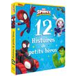 SPIDEY ET SES AMIS EXTRAORDINAIRES - 12 Histoires de petits héros - MARVEL