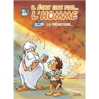 Il était une fois l'homme T01 - La Préhistoire