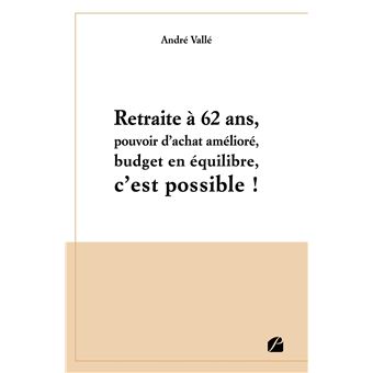 Retraite à 62 ans, pouvoir d'achat amélioré, budget en équilibre, c'est possible ! - 1