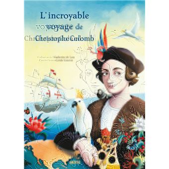 L'incroyable voyage de christophe colomb - cartonné