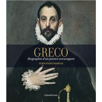 Greco - Biographie d'un peintre extravagant