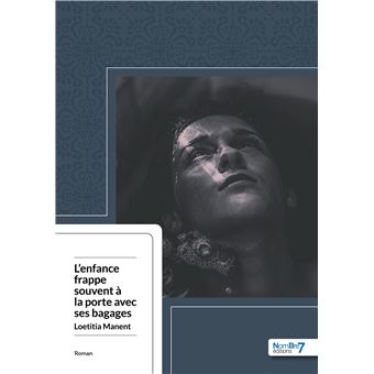 L'Enfance Frappe Souvent à la Porte avec ses Bagages - 1