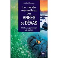 Le monde merveilleux des Anges ou Dévas - Mythe, superstition et réalité