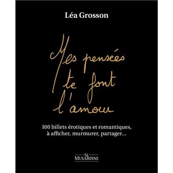 Mes pensées te font l'amour - 100 billets érotiques et romantiques, à afficher, murmurer, partager