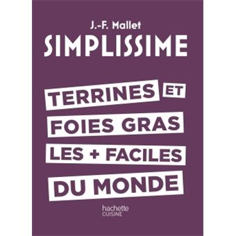 Simplissime : SIMPLISSIME - Terrines et foies gras les + faciles du monde