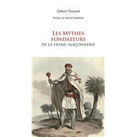 Les Mythes fondateurs de la franc-maçonnerie