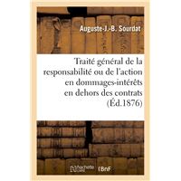 Traité général de la responsabilité ou de l'action en dommages-intérêts en dehors des contrats
