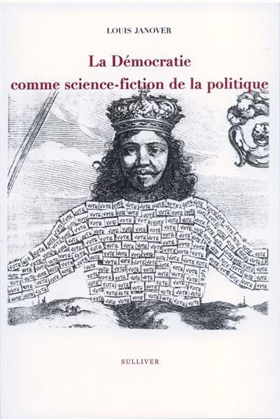 La Democratie Comme Science Fiction De La Politique - Louis Janover - broché