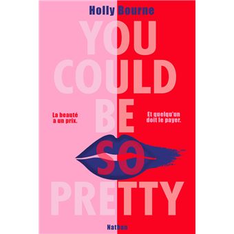You could be so pretty - La beauté a un prix - Et quelqu'un doit le payer - 1