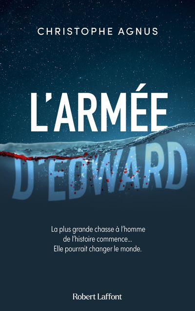 L'Armée d'Edward - Christophe Agnus - Robert Laffont - broché - Roman - Robert Laffont