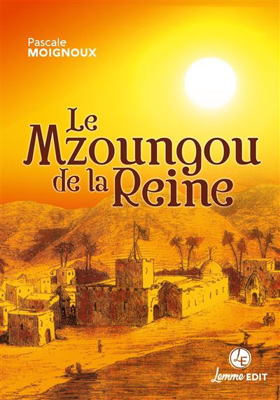 Le Mzoungou de la Reine - Pascale Moignoux - broché