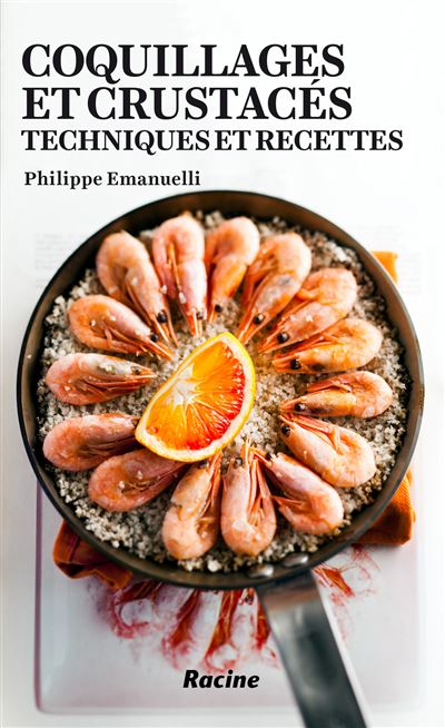 Coquillages et crustacés: Techniques et recettes