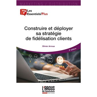 Construire Et Déployer Sa Stratégie De Fidélisation Clients - Broché ...