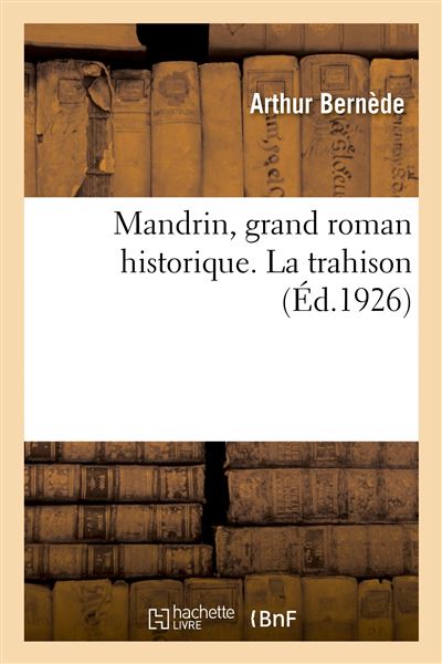 Mandrin, grand roman historique. La trahison