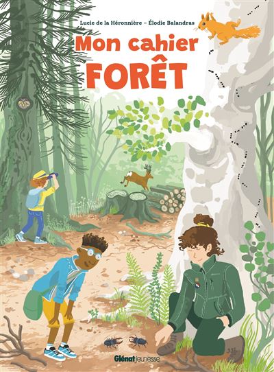 Mon cahier forêt - Elodie Balandras - Glénat Jeunesse - broché - Document jeunesse