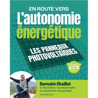 Vivre en autonomie énergétique : le guide pratique pour réduire vos coûts  et protéger la planète - Dijon Actualités