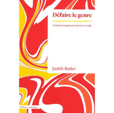 Défaire le genre : Nouvelle édition augmentée - Judith Butler (2012)
