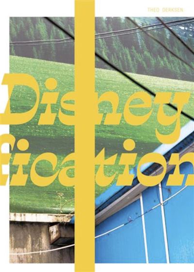 Disneyfication -  THEO DERKSEN - relié