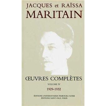 Oeuvres complètes Maritain IV - broché - Jacques Maritain, Raïssa ...