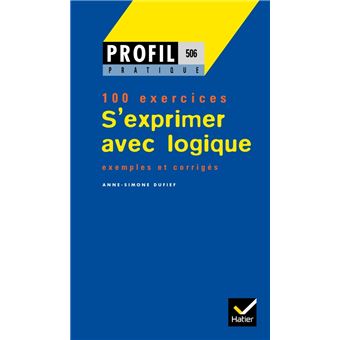 Profil Pratique - S'exprimer avec logique - 1