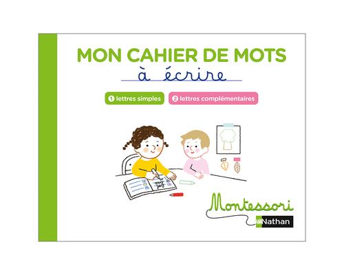 Montessori par Nathan - Mon cahier de mots à écrire - Lettres simple et complémentaires