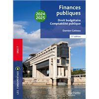 Les Fondamentaux - Finances publiques : droit budgétaire, comptabilité publique 2024-2025