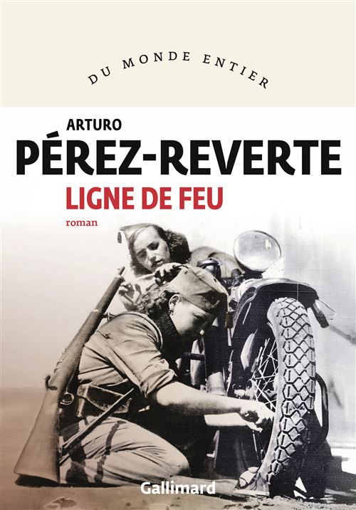 Ligne de feu - Arturo Pérez-Reverte - Gallimard - broché - Roman